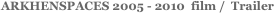  ARKHENSPACES 2005 - 2010